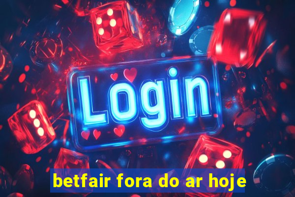 betfair fora do ar hoje